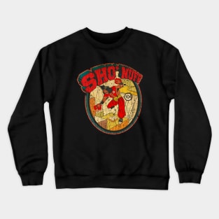 VINTAGE SHO NUFF IS BACK FIGHTING Crewneck Sweatshirt